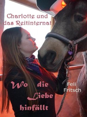 cover image of Charlotte und das Reitinternat--Wo die Liebe hinfällt